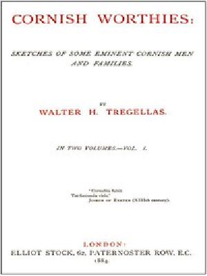 [Gutenberg 46529] • Cornish Worthies: Sketches of Some Eminent Cornish Men and Families, Volume 1 (of 2)